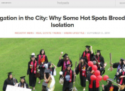 HotPads blog, Sept. 9, 2014: "Segregation in the City: Why Some Hot Spots Breed Class Isolation"